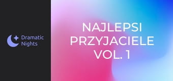 Najlepsi przyjaciele vol. 1
