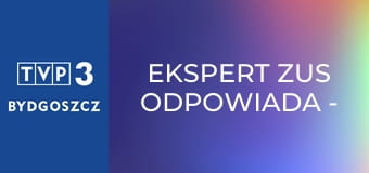Ekspert ZUS odpowiada