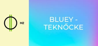 Bluey - Teknőcke