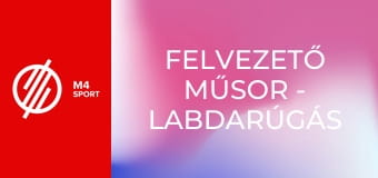 Felvezető műsor - Labdarúgás