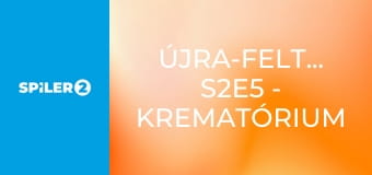 Újra-feltalálók S2E5 - Krematórium