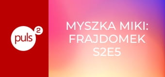 Myszka Miki: Frajdomek S2E5 - Klątwa Chrupiącego Małża! Wyśnij Mały Sen
