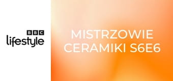 Mistrzowie ceramiki S6E6