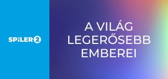 A világ legerősebb emberei  E1 - Episode 1 A világ legerősebb emberei  E1 - Episode 1