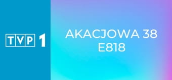 Akacjowa 38 E818