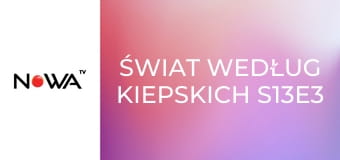 Świat według Kiepskich S13E3 - Marzyciele