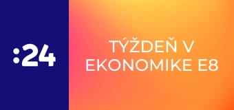 Týždeň v ekonomike E8