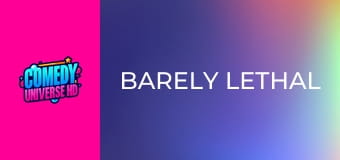 Barely Lethal