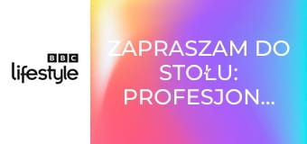 Zapraszam do stołu: profesjonaliści S1E17