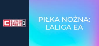 Piłka nożna: LaLiga EA Sports
