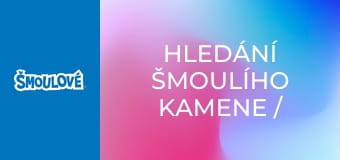 Hledání šmoulího kamene / Nová šmoulí vesnice Hledání šmoulího kamene / Nová šmoulí vesnice