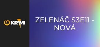 Zelenáč S3E11 - Nová krv