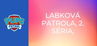 Labková patrola, 2. séria, 20. časť
