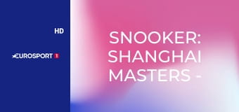 Snooker: Shanghai Masters - Döntő