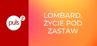 Lombard. Życie pod zastaw S17E948