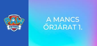 A Mancs őrjárat 1. évad 26. rész