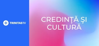 Credinţă şi cultură