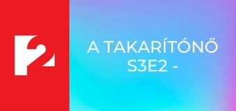 A takarítónő S3E2 - A fiamnak