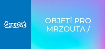 Objetí pro Mrzouta / Svatební zvony pro Gargamela