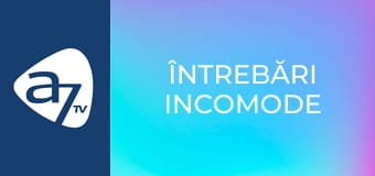 Întrebări incomode