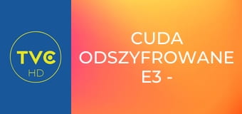Cuda odszyfrowane E3 - Wizja w chmurach, cudowna relikwia i nieprzekupny święty