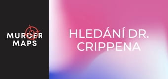 Hledání Dr. Crippena