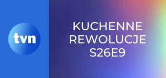 Kuchenne rewolucje S26E9