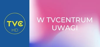 W TVCentrum uwagi