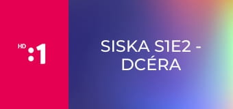 Siska S1E2 - Dcéra pani Malovej