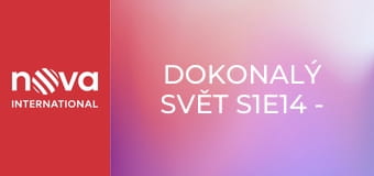 Dokonalý svět S1E14 - Osobní život