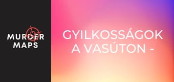 Gyilkosságok a vasúton - 6. rész