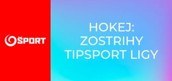 Hokej: Zostrihy Tipsport ligy