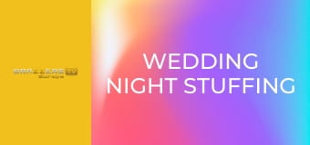 Wedding Night Stuffing