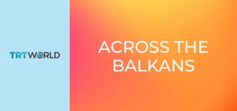 Across the Balkans