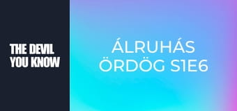 Álruhás ördög S1E6