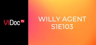 Willy Agent S1E103