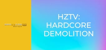 Hztv: Hardcore Demolition