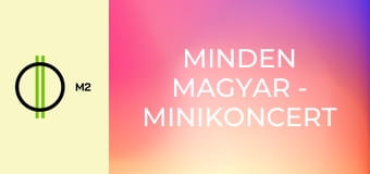 Minden magyar - Minikoncert - Borbély Műhely: Ne rejtőzz el – Ezüst nyár
