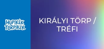 Királyi törp / Tréfi orvossága