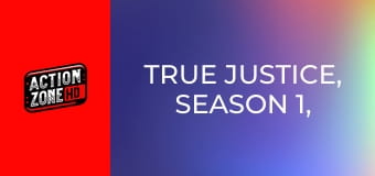 True Justice, Season 1, Episode 6
