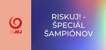 Riskuj! - Špeciál šampiónov