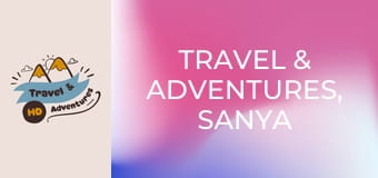 Travel & Adventures, Sanya