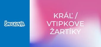 Kráľ / Vtipkove Žartíky
