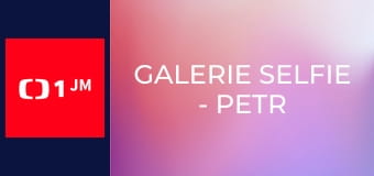 Galerie Selfie - Petr Matouš a Kristýna Frejová