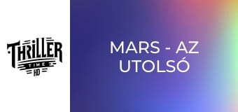 Mars - Az utolsó napok