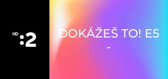 Dokážeš to! E5 - Lan a akrobatické lyžovanie