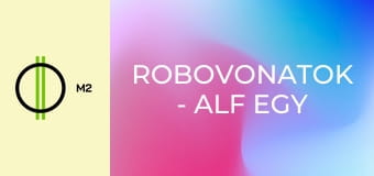RoboVonatok - Alf egy napja