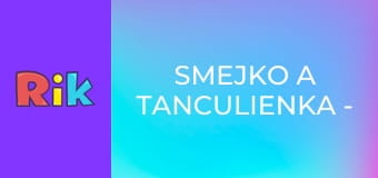 Smejko a Tanculienka - Cesta do fantázie