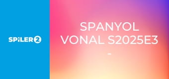 Spanyol vonal S2025E3 - 3. rész Spanyol vonal S2025E3 - 3. rész
