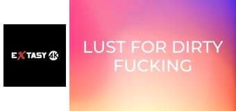 Lust For Dirty Fucking